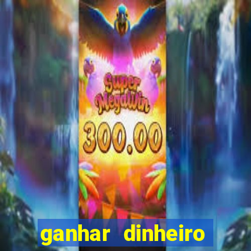 ganhar dinheiro jogando sem deposito